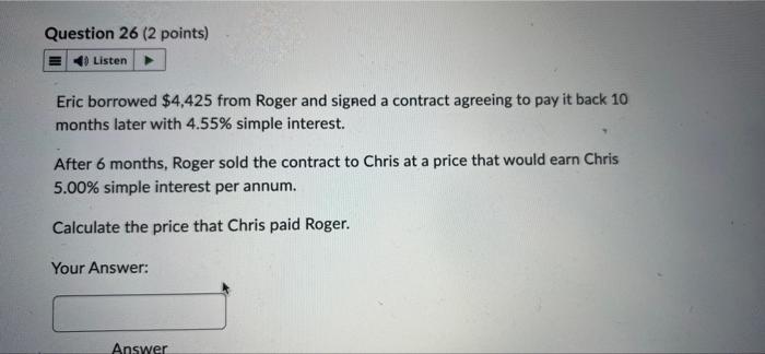 WITH A ROUGHT WORKPLEASE Question 26 (2 points) 4) Listen Eric borrowed