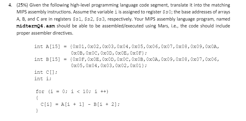  4. (25%) Given the following high-level programming language code segment, translate