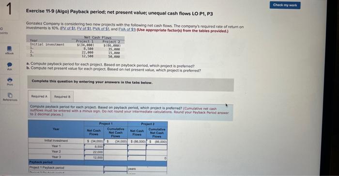  Exercise 11-9 (Algo) Payback period; net present value; unequal cash flows
