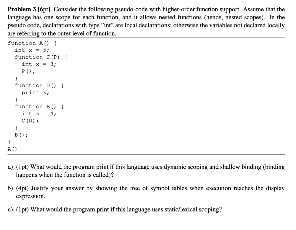  Problem 3 [6pt] Consider the following pseudo-code with higher-order function support.