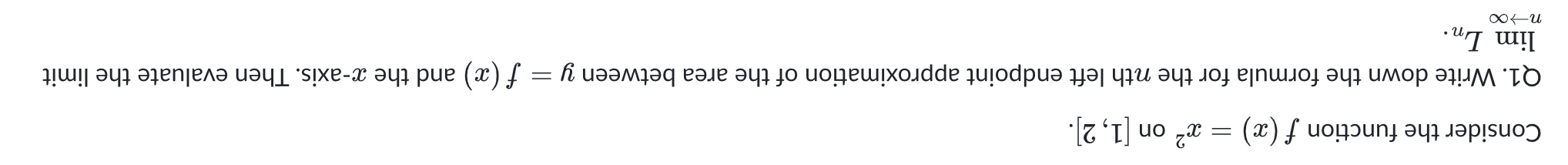Consider the function f(x)=x^(2) on 1,2.\ Q1. Write down the formula