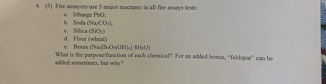 4. (5) Fire assayers use 5 major reactants in all fire