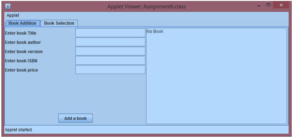 Assignment6 class extends JApplet) Book.java Publication.java AddPanel.java - to be completed (it