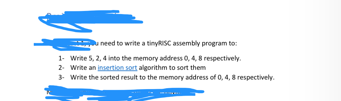  1- Write 5,2,4 into the memory address 0,4,8 respectively. 2- Write