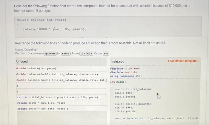 C++ Consider the following function that computes compound interest for an account