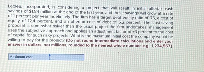  Lebleu, Incorporated, is considering a project that will result in initial
