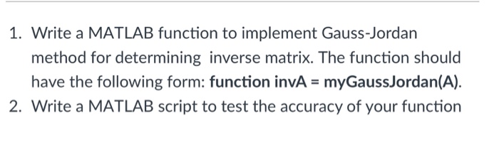 Matlab gauss jordan method Write a MATLAB function to implement Gauss-Jordan method
