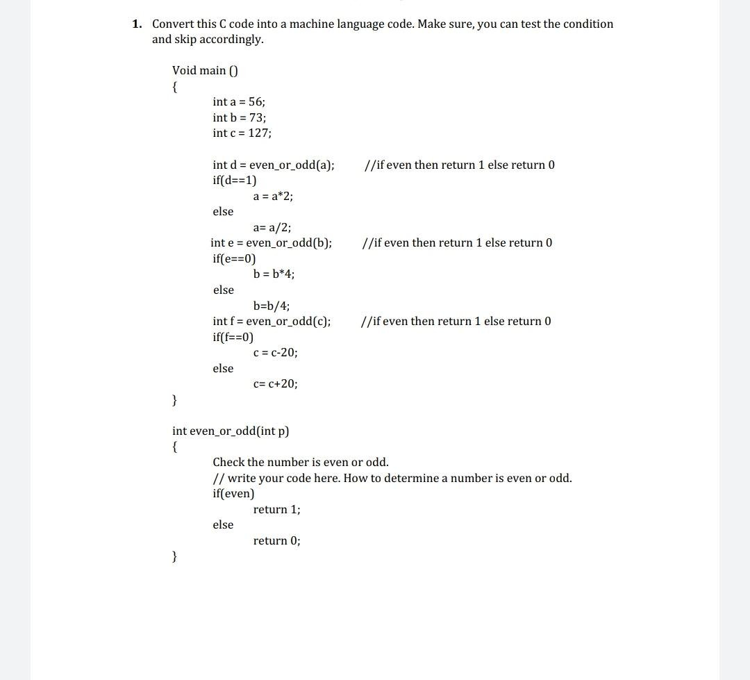  1. Convert this C code into a machine language code. Make