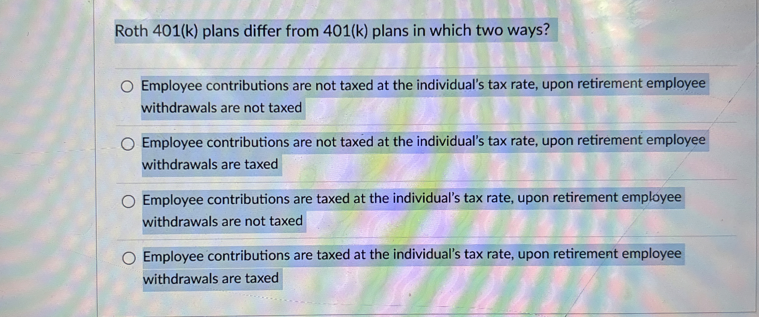  Roth 401(k) plans differ from 401(k) plans in which two ways?