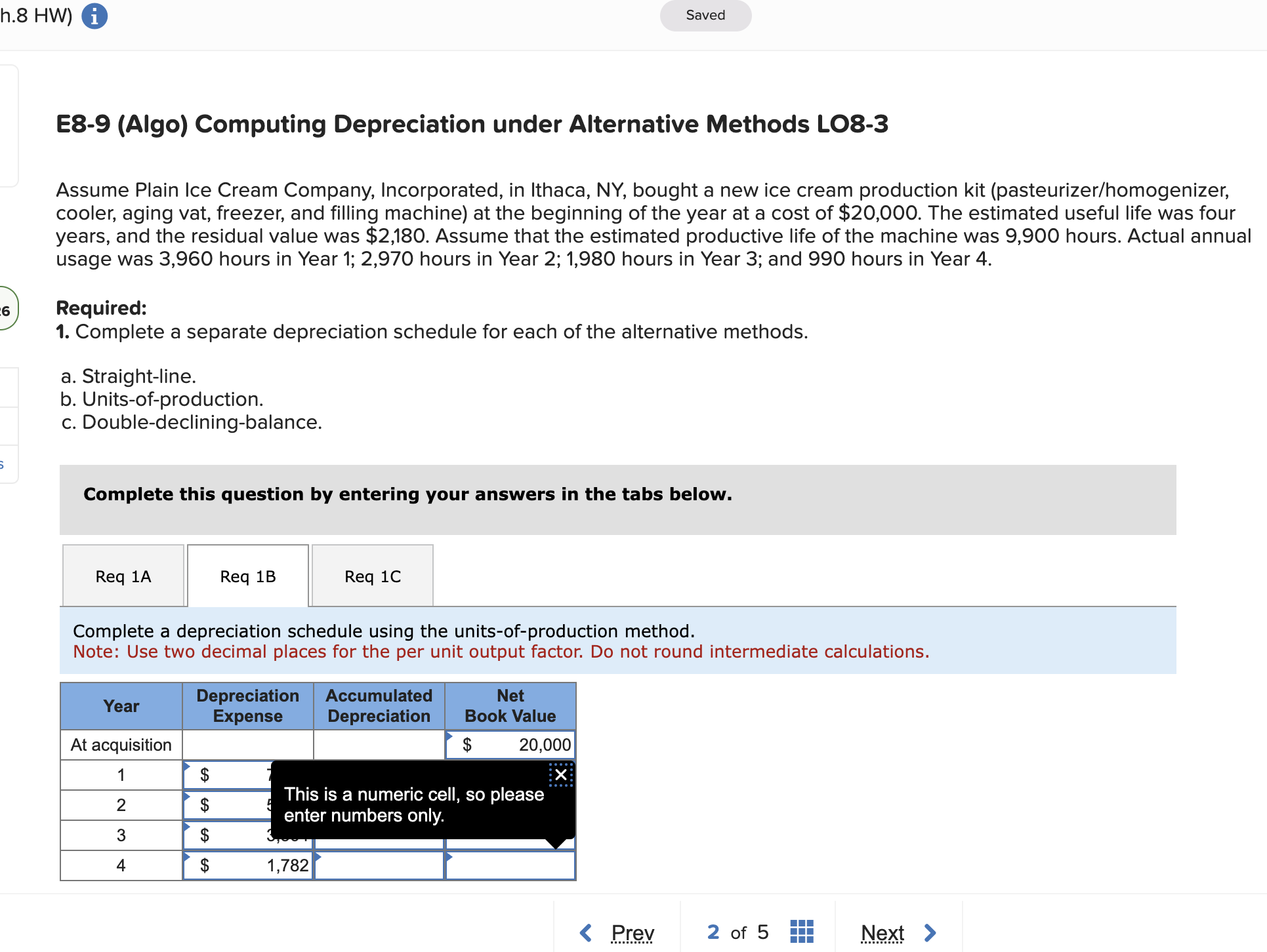 E8-9 (Algo) Computing Depreciation under Alternative Methods L08-3 Assume Plain Ice