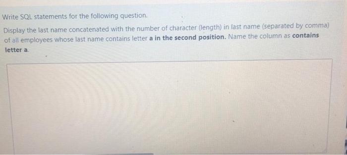  Write SQL statements for the following question. Display the last name
