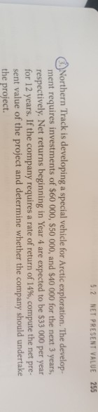  5.2 NET PRESENT VALUE 255 Northern Track is developing a special
