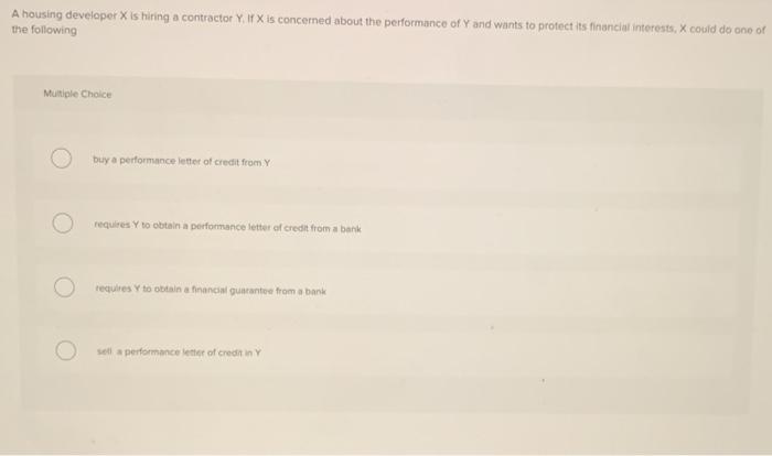  A housing developer X is hiring a contractor Y if X