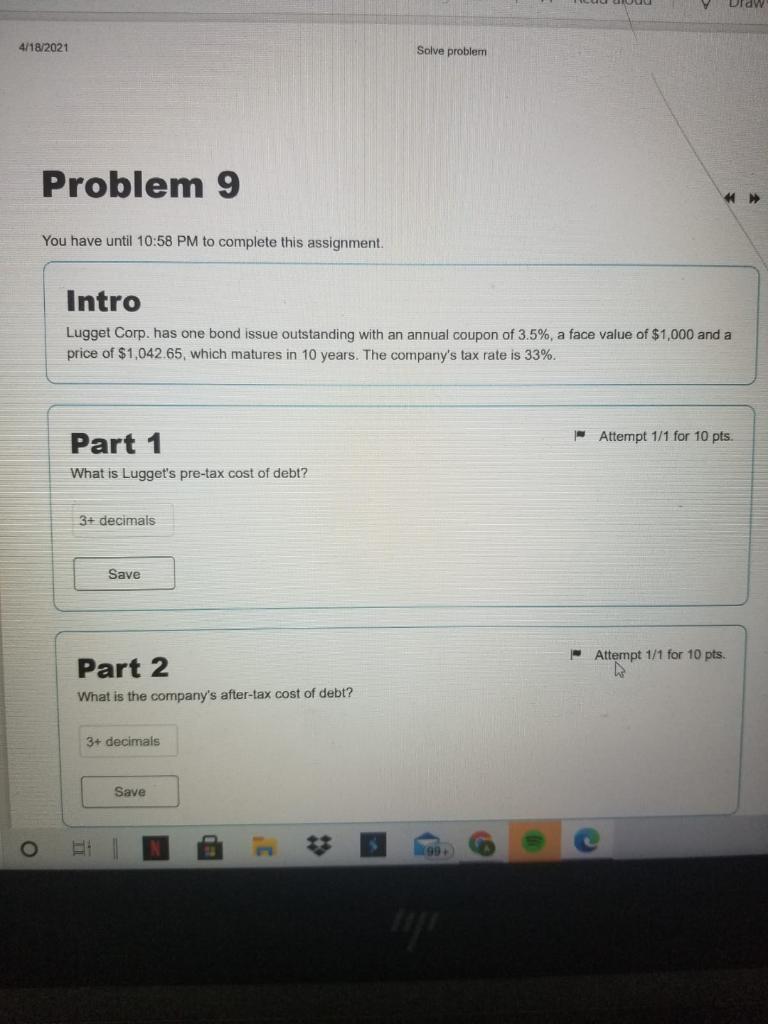  Draw 4/18/2021 Solve problem Problem 9 You have until 10:58 PM
