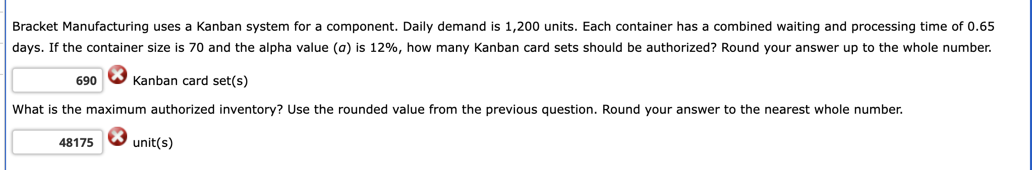  Bracket Manufacturing uses a Kanban system for a component. Daily demand