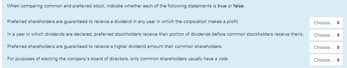  When comparing common and preferred stock, indicate whether each of the