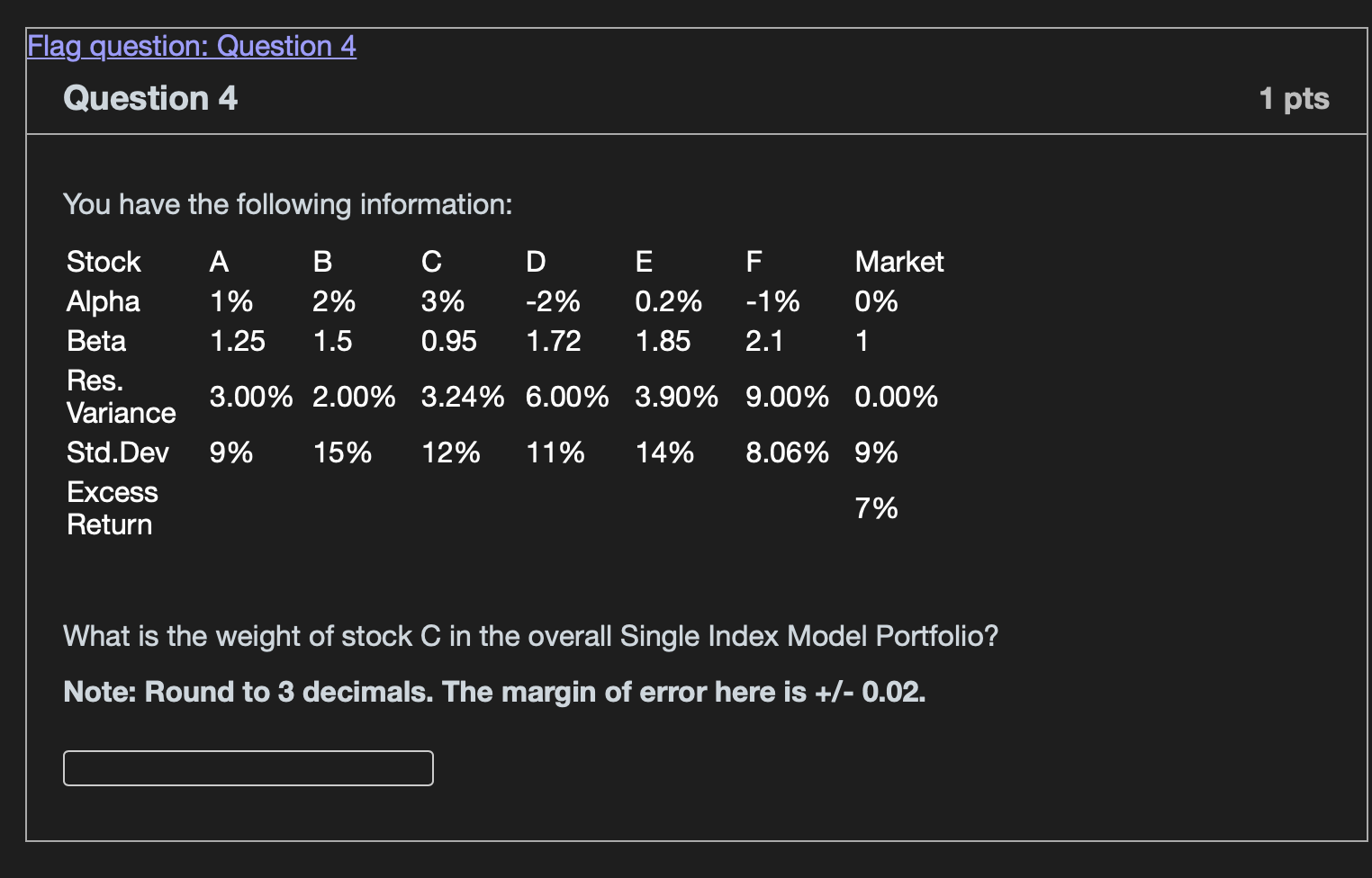  Flag question: Question 4 Question 4 You have the following information: