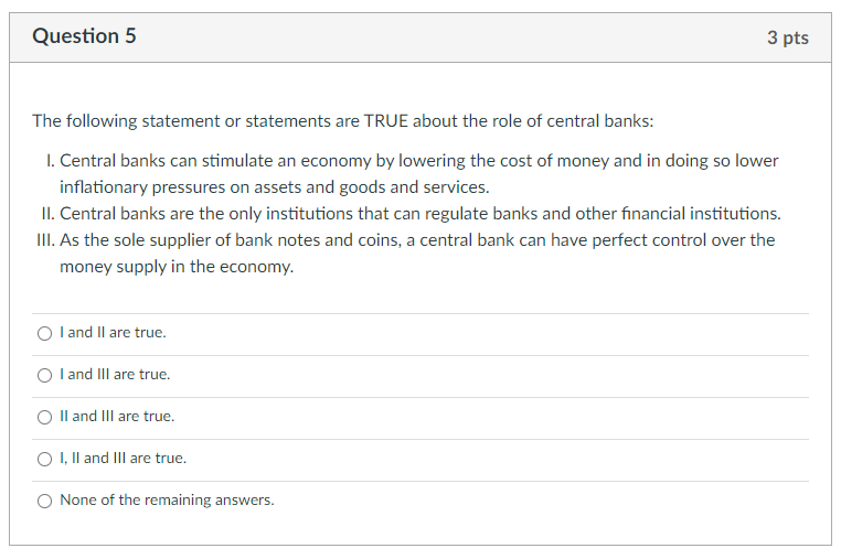  Question 5 3 pts The following statement or statements are TRUE