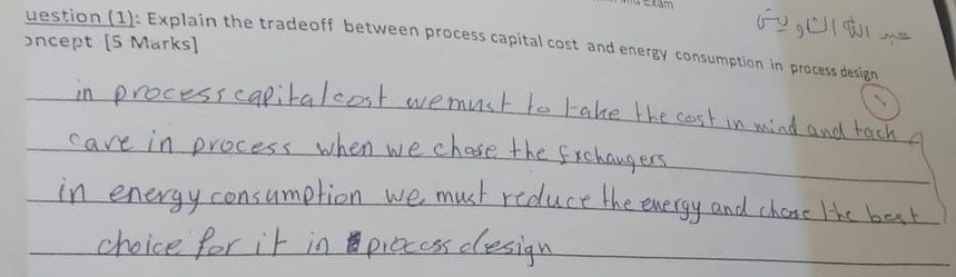  Q1- Explain the tradeoff between process capital cost and energy consumption