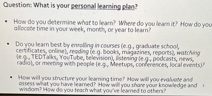  Question: What is your personal learning plan? - How do you