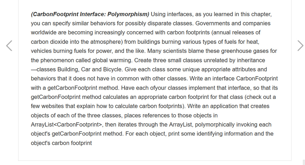 Java Using interfaces, as you learned in this chapter, you can specify