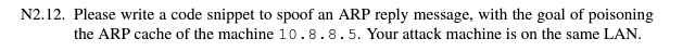  N2.12. Please write a code snippet to spoof an ARP reply