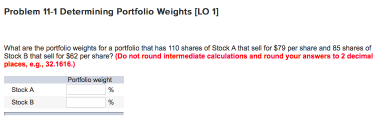  Problem 11-1 Determining Portfolio Weights [LO 1] What are the portfolio