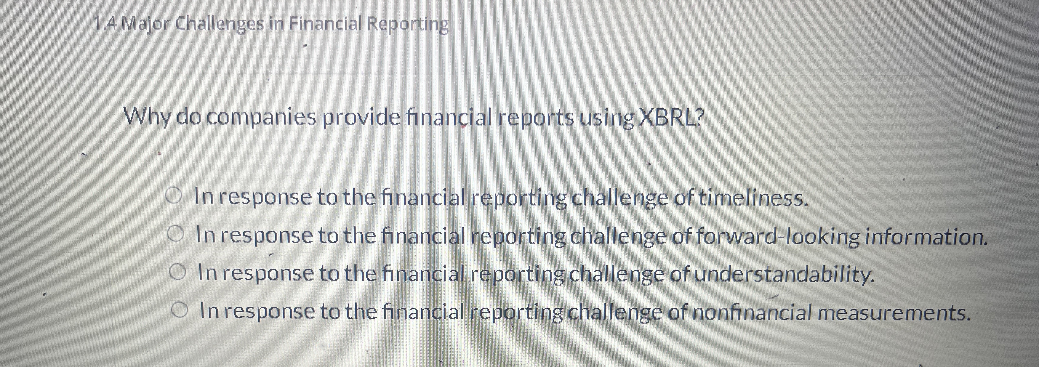  1.4 Major Challenges in Financial Reporting Why do companies provide financial
