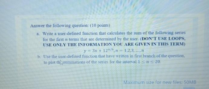  by matlab Answer the following question: (10 points) a. Write a