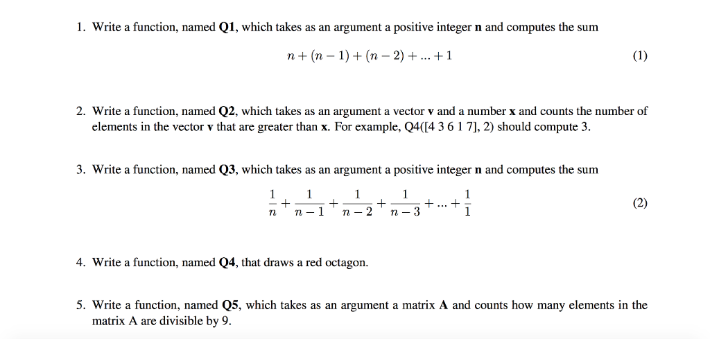 MATLAB 1. Write a function, named Q1, which takes as an argument