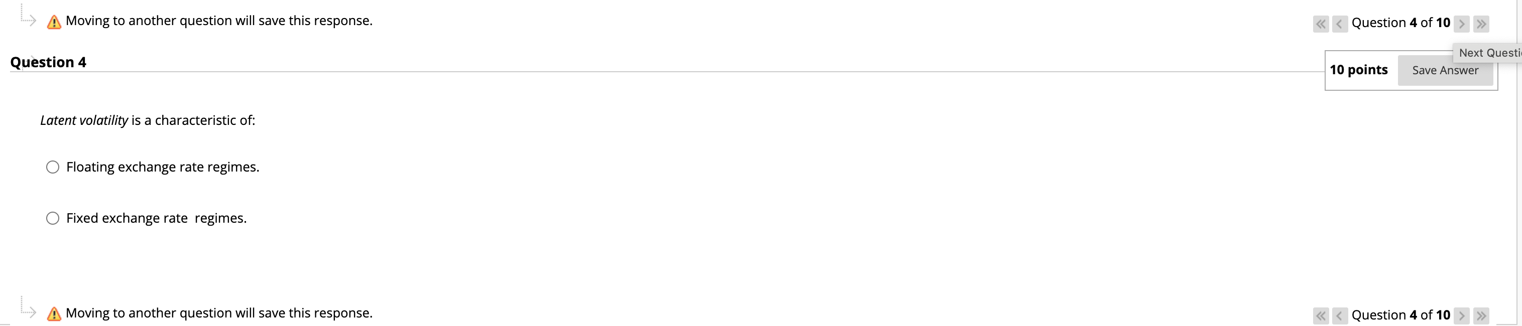 L Moving to another question will save this response. Question 4