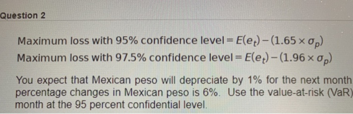 Question 2 Maximum loss with 95% confidence level = E(et) -(1.65