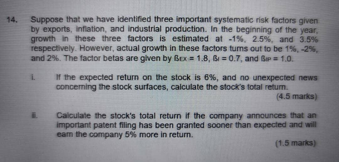 14. Suppose that we have identified three important systematic risk factors