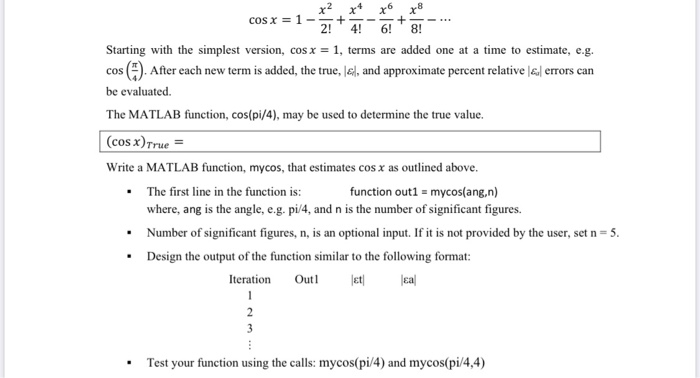  cos x = 1 - 7+ 4- 6 8 ! Starting