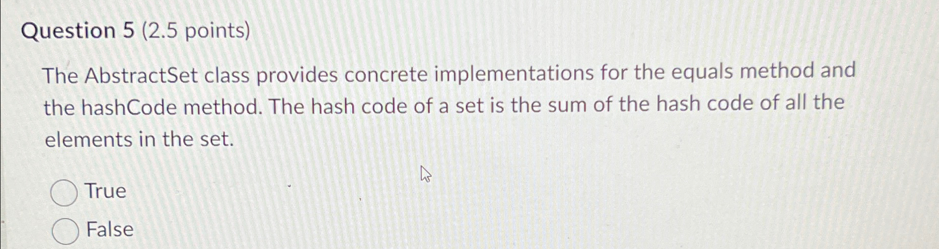  Question 5(2.5 points) The AbstractSet class provides concrete implementations for the