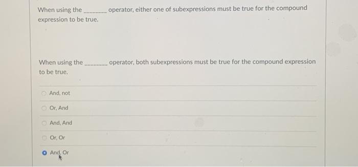  When using the expression to be true. operator, either one of