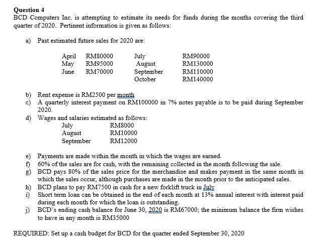 Question 4 BCD Computers Inc. is attempting to estimate its needs