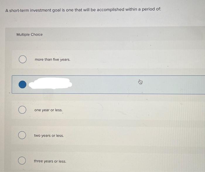  its NOT "two to five years"!!!!!!!That answer is wrong after I