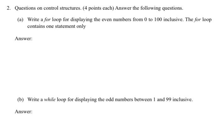  2. Questions on control structures. (4 points each) Answer the following