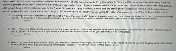  Singh Development Co. is deciding whether to proceed with Project X.