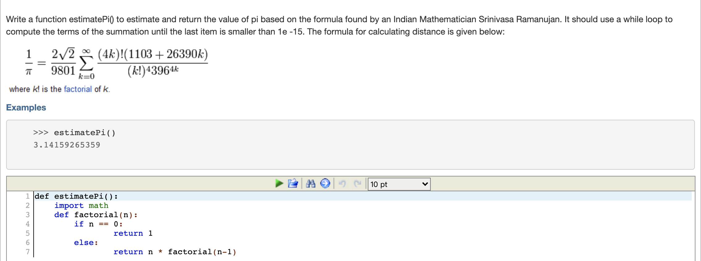 add the complete code (python) Write a function estimatePi( to estimate and