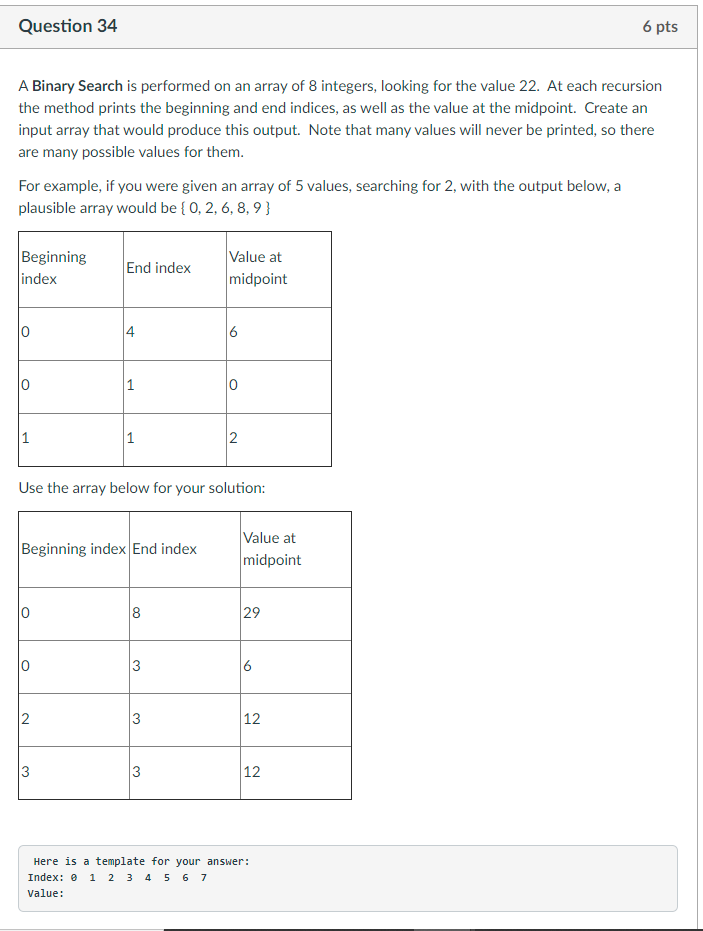Please answer this ASAP! Question 34 6 pts A Binary Search is