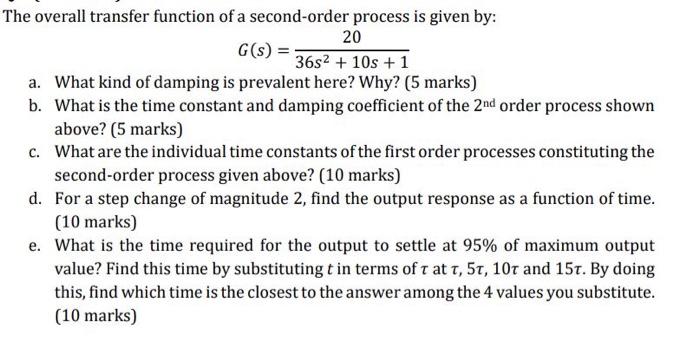  process control , quickly please ! G(s)=36s2+10s+120 a. What kind of