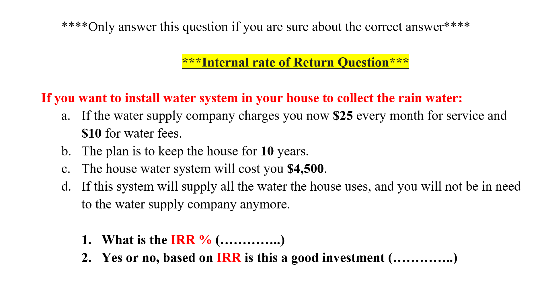 ***************************************** Answer the following question: ***************************************** ****Only answer this question if you