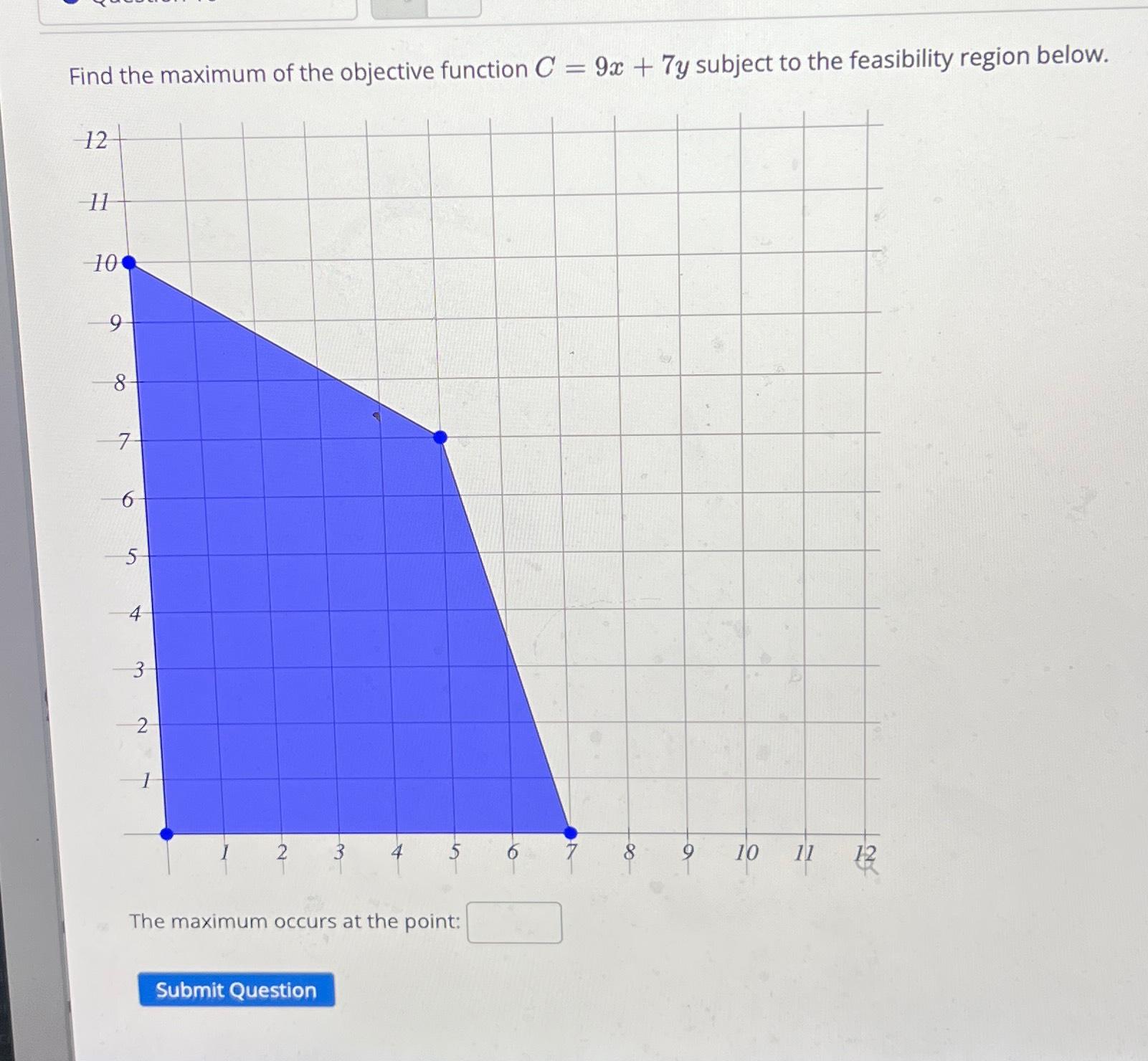  Find the maximum of the objective function C=9x+7y subject to the