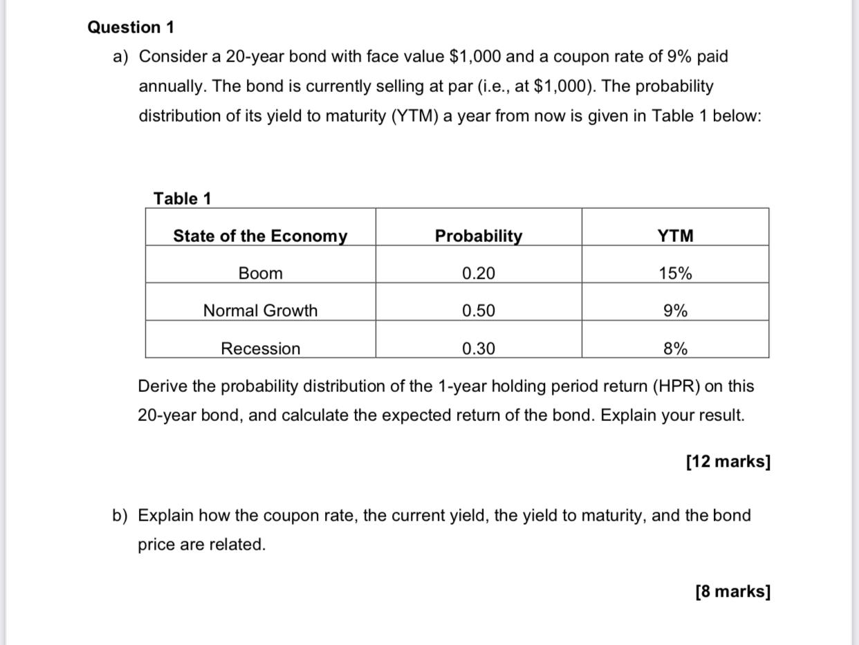 Question 1 a) Consider a 20-year bond with face value $1,000
