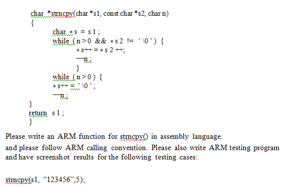 Please write an ARM assembly function for strncpy() in assembly language. char