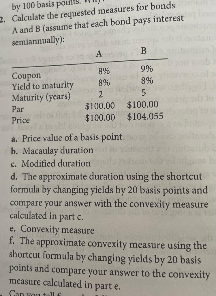  by 100 basis points. 2. Calculate the requested measures for bonds