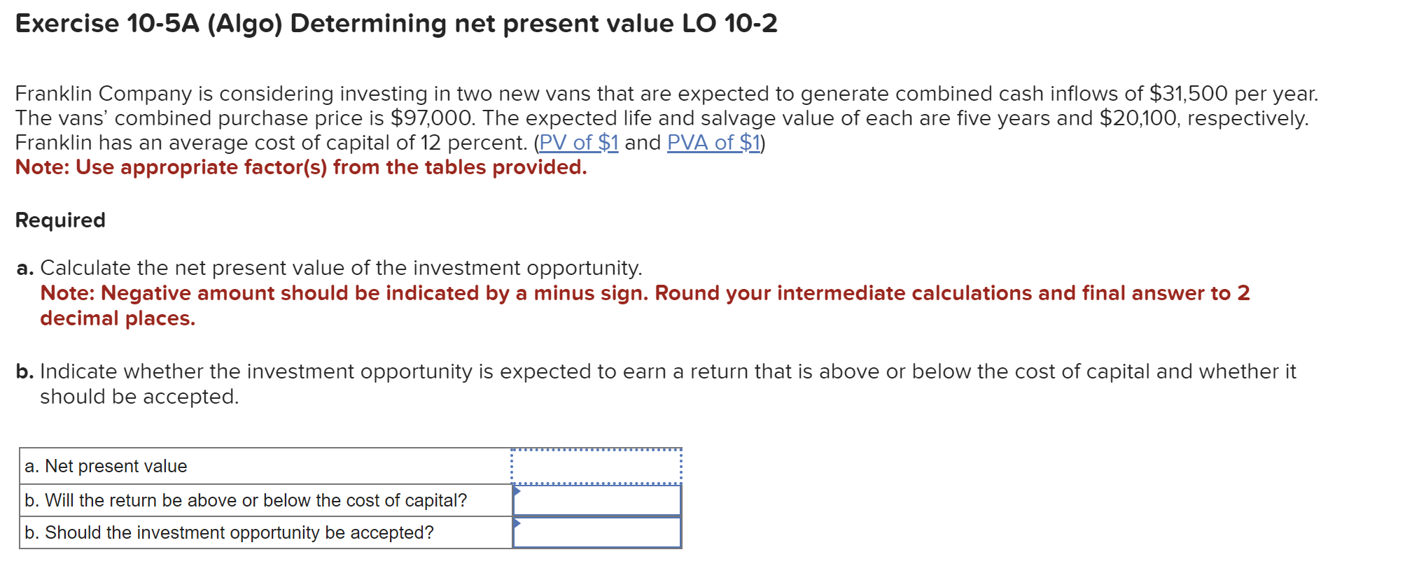  Exercise 10-5A (Algo) Determining net present value LO 10-2 Franklin Company