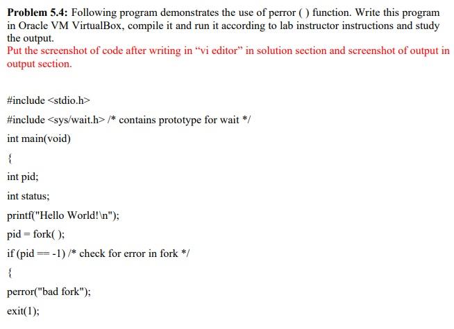  Problem 5.4: Following program demonstrates the use of perror() function. Write